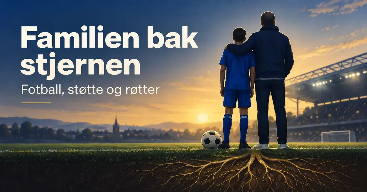 Symbolsk illustrasjon av en far og sønn ved en fotball på en stadion, med røtter under banen og teksten «Familien bak stjernen – Fotball, støtte og røtter».