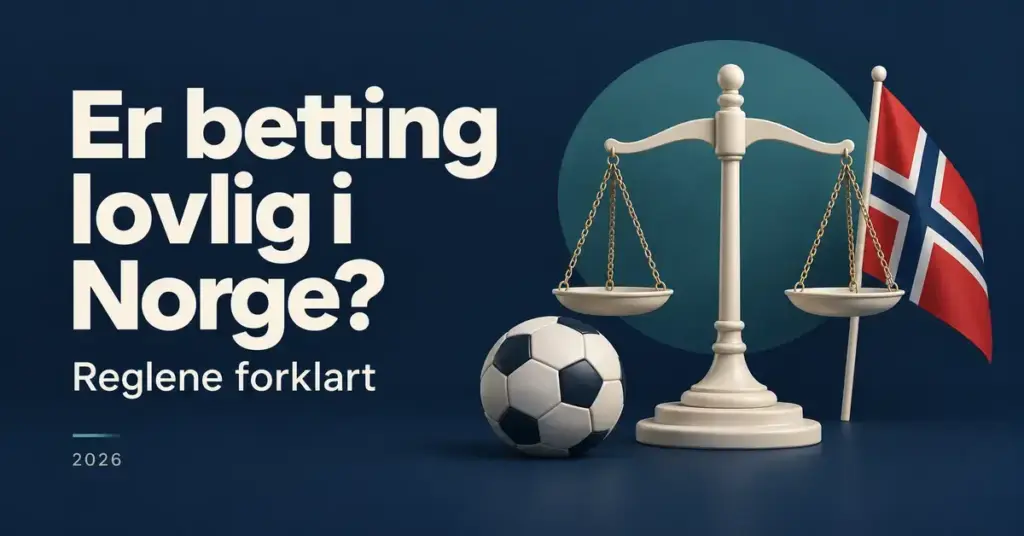 Illustrasjon av en balansevekt, en fotball og det norske flagget med teksten «Er betting lovlig i Norge? Reglene forklart» og årstallet 2026.