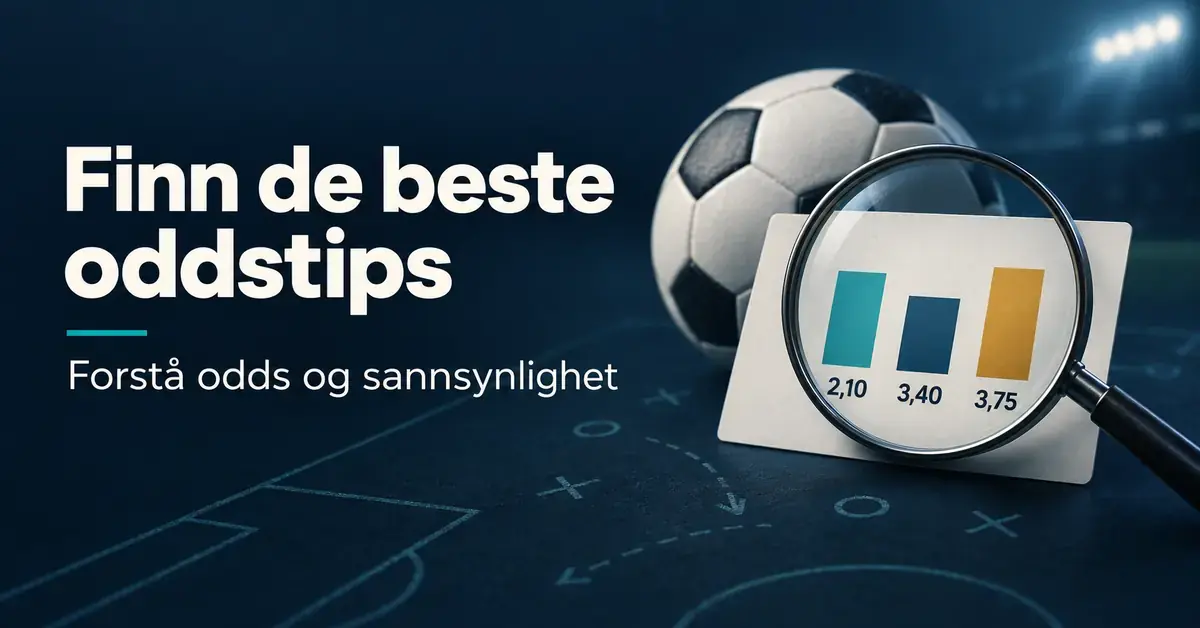 Illustrasjon med fotball, forstørrelsesglass og oddstall ved siden av teksten «Finn de beste oddstips» og «Forstå odds og sannsynlighet».