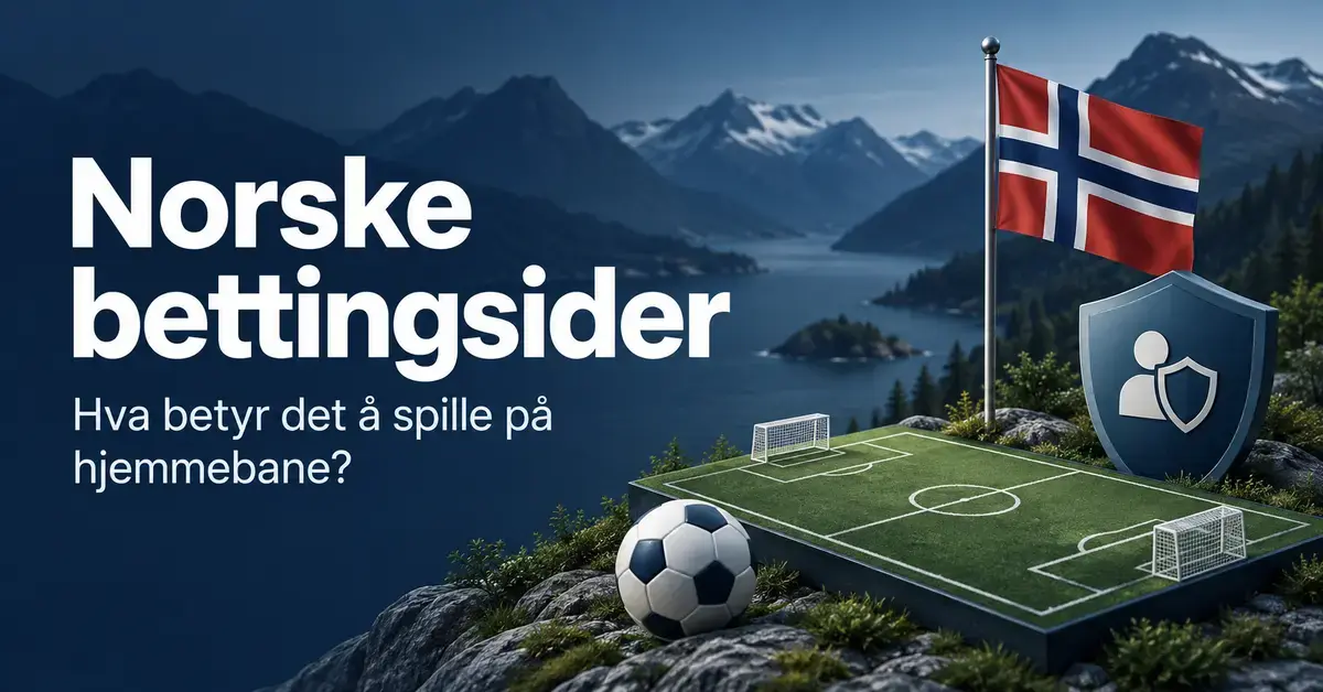 Illustrasjon med norsk flagg, fotballbane, fotball og et skjold foran et fjordlandskap, med teksten «Norske bettingsider – Hva betyr det å spille på hjemmebane?».